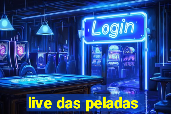 live das peladas